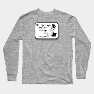 Can You Make My Wife Disappear? Long Sleeve T-Shirt